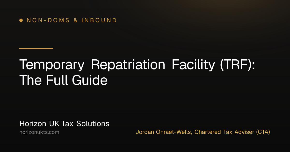 Temporary Repatriation Facility (TRF): The Full Guide | Horizon UK Tax ...